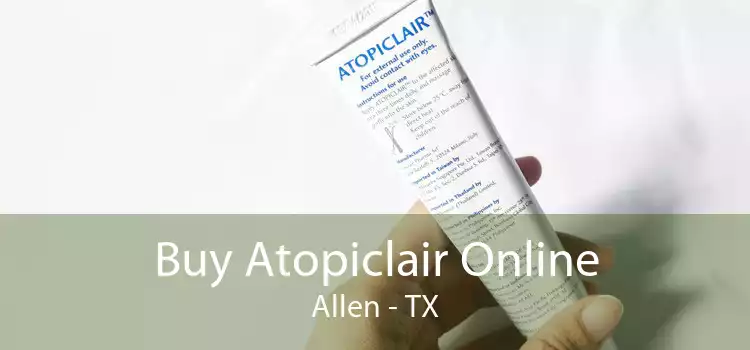 Buy Atopiclair Online Allen - TX