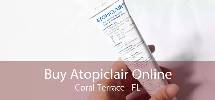 Buy Atopiclair Online Coral Terrace - FL